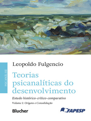 cover image of Teorias psicanalíticas do desenvolvimento, volume 1 – Origens e consolidação